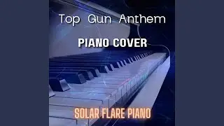 Top Gun Anthem 2 (Piano Cover)
