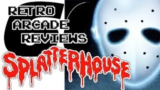 Retro Arcade Reviews #60 - Splatterhouse