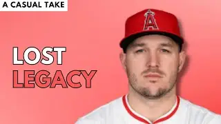 Mike Trout's Legacy Will Slowly Be Forgotten | A Casual Take