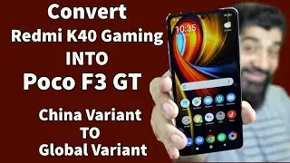 Convert China Redmi K40 Gaming Into Global Poco F3 GT [ اردو हिन्दी ]