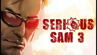 Serious Sam 3. BFE. Прохождение (5).  Серьёзный замес.