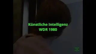 Die Anf&auml;nge der k&uuml;nstlichen Intelligenz (WDR 1982)