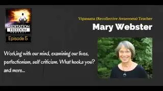 Vipassana Meditation Teacher Mary Webster Interview on Meditation Freedom Podcast