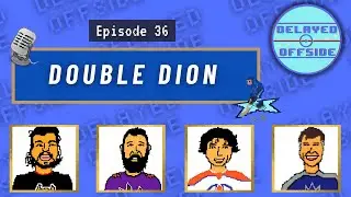 Double Dion | Delayed Offside