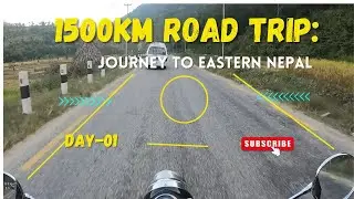 1500 KM ROAD TRIP | JOURNEY TO EASTERN NEPAL|DAY 01| KATHMANDU-SINDHULI