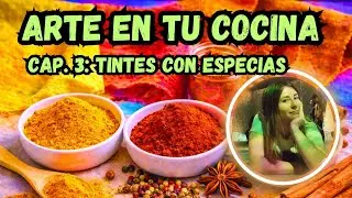 Arte en tu cocina/ Cap. 3: tintes naturales con especias 