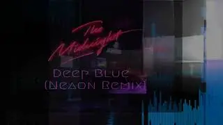 The Midnight - Deep Blue (Neaon Remix)