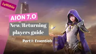Aion 7.0: Beginner's Guide Part One: Essentials