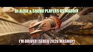 Dj Alien & Sound Players vs Maddix - I'm Driver (SebeQ 2026 Mashup)