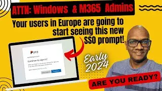 Вниманию администраторов Windows и M365 в Европе: новый запрос единого входа будет реализован в январе 2024 г.