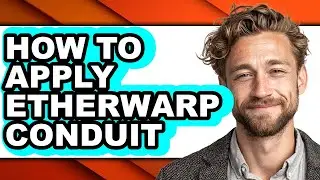 How to Apply Etherwarp Conduit (easy Method)
