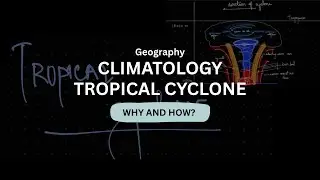 Tropical Cyclone Explained | Why Air Subsides in the Eye? | Geography for UPSC