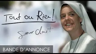 Bande d’annonce « Tout ou Rien, Sœur Clare Crockett »