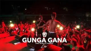 GUNGA GANA LIVE - KING SELECTA DAMIAN 2FAMOUSCRW (A.NESTY HALL FULL HOUSE)