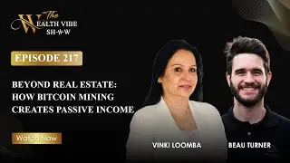 Bitcoin Mining for Passive Income & Tax Strategy | Ep 217 | The Wealth Vibe Show