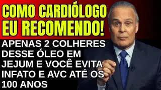 Basta 2 colheres desse &oacute;leo e voc&ecirc; evita infarto e AVCs at&eacute; os 100 anos