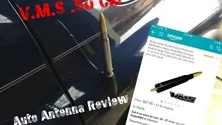 V.M.S .50 Cal Bullet Auto Antenna Review.