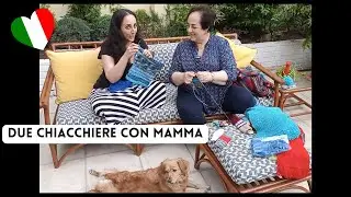 🇮🇹 Conversazione naturale in italiano - Mamma e il lavoro a maglia