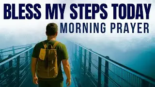 Bless Me and Guide Me Today | Powerful Morning Prayer for God&rsquo;s Direction
