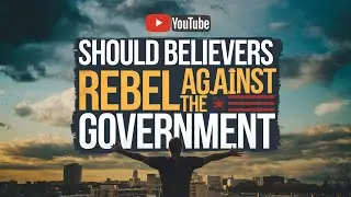 Should Believers Rebel Against the Government? #FaithAndAuthority #ChristianResponse #Jesus #God