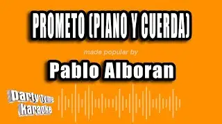 Pablo Alboran - Prometo (Piano Y Cuerda) (Versión Karaoke)