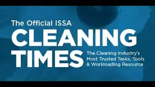 Get Your Copy of the Newly Updated ISSA Cleaning Times and Tasks