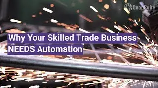 Why Your Skilled Trades Business Needs Automation