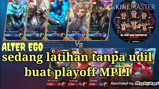 ALTER EGO sedang latihan buat playoff MPLI nanti