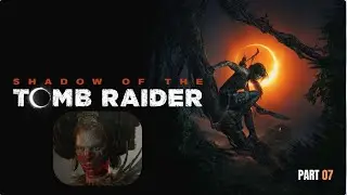 LARA ENFRENTA AS CRIATURAS | GAMEPLAY: SHADOW OF THE TOMB RAIDER (PART 07)