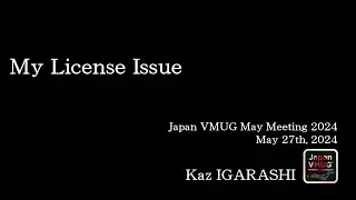 My License Issue - Kaz IGARASHI