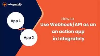 Webhook/API  as Action App | Integrately Help Doc