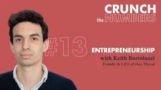 Entrepreneurship - Crunch the Numbers with Keith Bortoluzzi