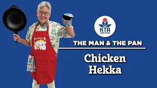 KTA's The Man & The Pan - CHICKEN HEKKA