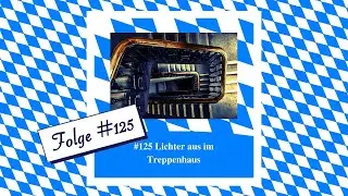 Lichter aus im Treppenhaus - Bayerischer Podcast - Folge #125 - Bayern Absolut