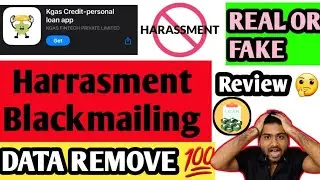 Kgas Credit- Personal loan app || Review || Harrasment and Blackmailing || Data Remove Contact List