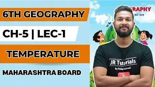 6th Geography | Chapter 5 | Temperature | Lecture 1 | Maharashtra Board |