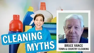 Biggest Cleaning Myths with Bruce Vance