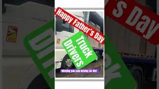 TRUCK DRIVERS HAPPY FATHERS DAY | SAFE DRIVE FOR LIFE #driver #truckers #driving