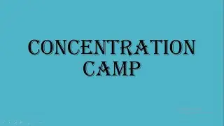 Concentration camp meaning