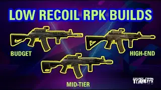 Low Recoil RPK Builds | Escape From Tarkov | V-Play