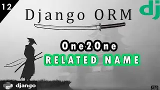 🎬 Django ORM Совершенствуем... One2One Related Name Достаем данные #12