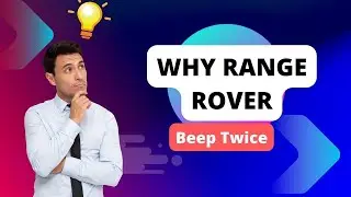 Is Your Range Rover Trying to Tell You Something with Two Beeps?