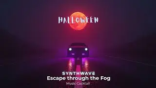Escape through the Fog &ndash; Dark Gothic Synthwave Journey from the &ldquo;Halloween&rdquo; Album, Night Drive Music