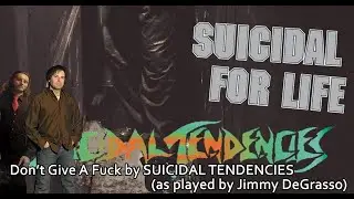 #191 DON'T GIVE A FUCK by SUICIDAL TENDENCIES (Jimmy DeGrasso) - Drum Rendition