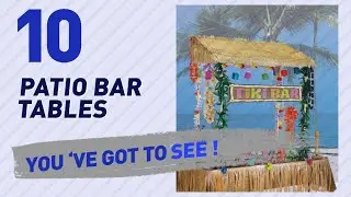 Top 10 Patio Bar Tables // New & Popular 2017