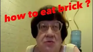 How to eat brick ?