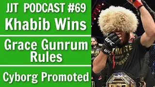Khabib Retires, Grace Gundrum Wins, and Cyborg Promoted to Black Belt: JJT Podcast #69