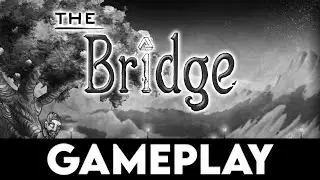 THE BRIDGE Gameplay [4K PC ULTRA] - RTX 4090