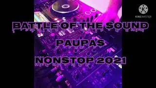 BATTLE OF THE SOUND NONSTOP 2021 RAGATAK 2021 BATTLE MIX 2021