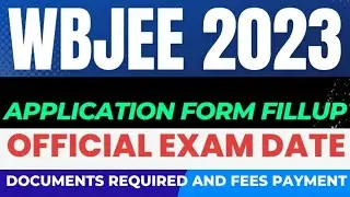 WBJEE 2023 Application Form | WBJEE Form Fill up 2023 | WBJEE Registration 2023 | WBJEE 2023 Update